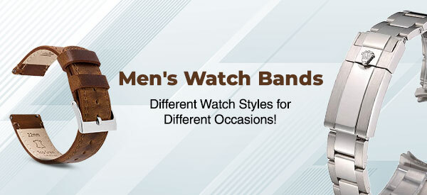 Men's Watch Bands - Different Watch Styles for Different Occasions!