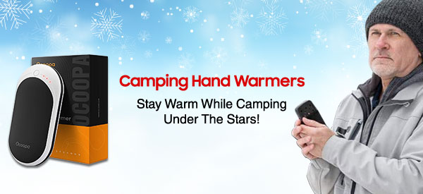 Camping Hand Warmers - Stay Warm While Camping Under The Stars!